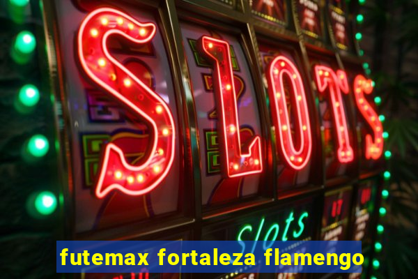 futemax fortaleza flamengo